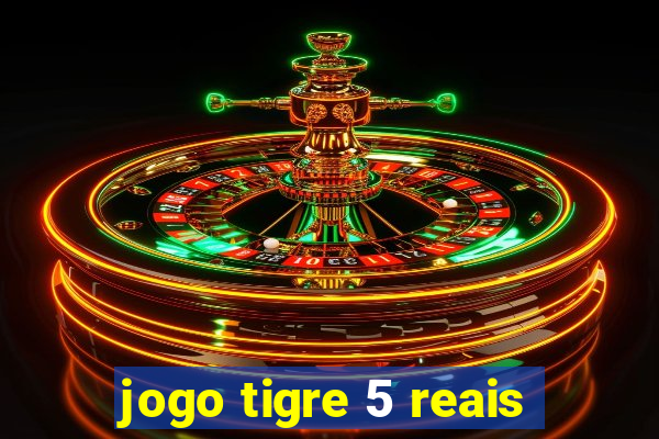 jogo tigre 5 reais